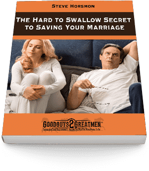 The Hard-to-Swallow Secret to Saving Your Marriage