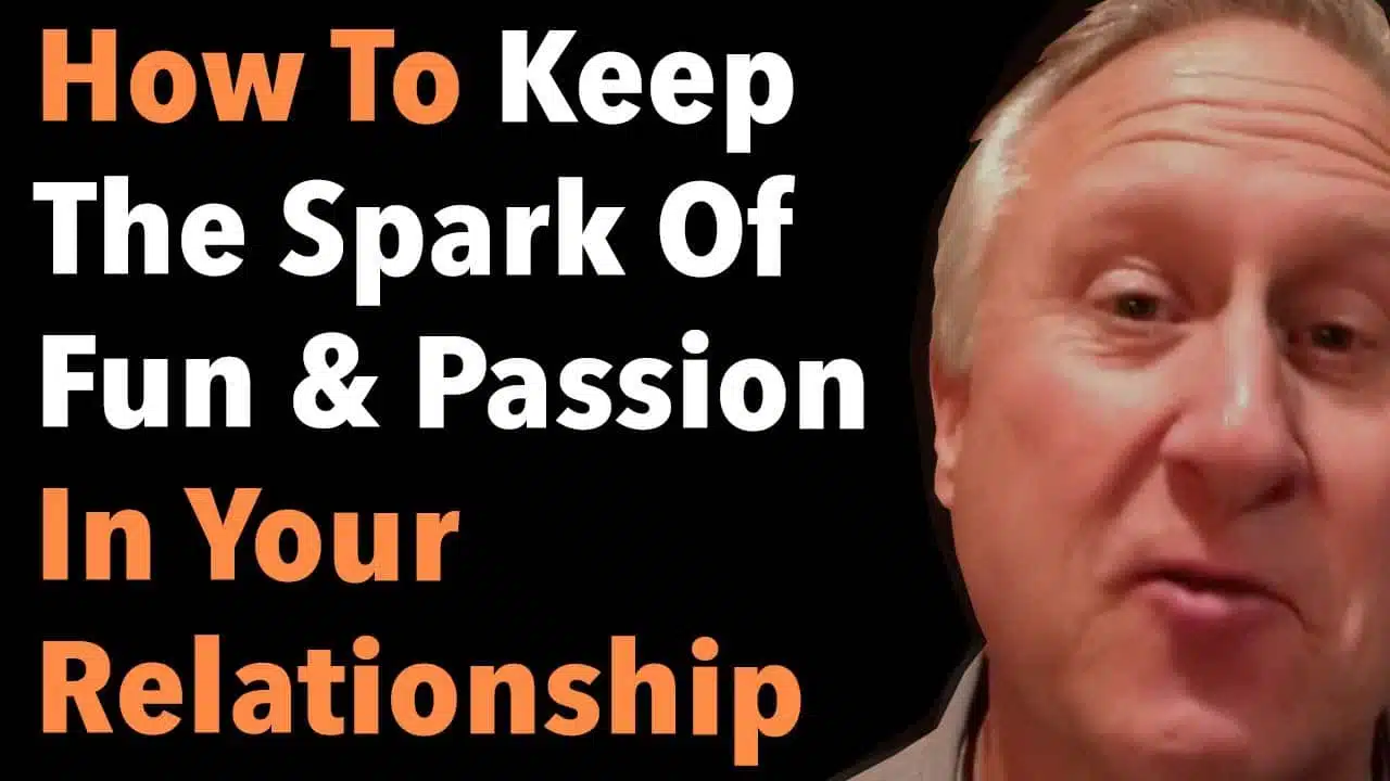 How To Keep The Spark Of Fun & Passion In Your Relationship