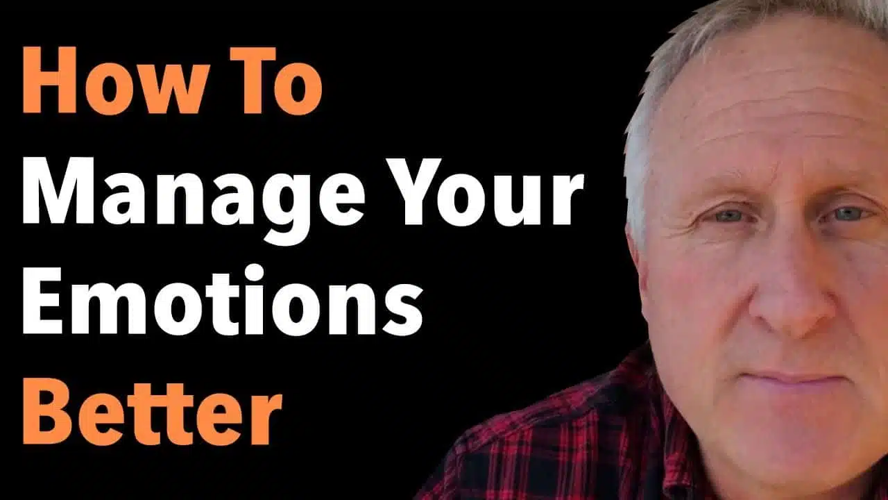How To Manage Your Emotions Better