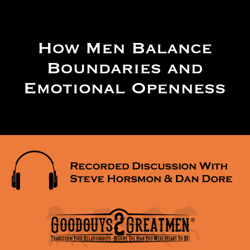 How Men Balance Boundaries and Emotional Openness