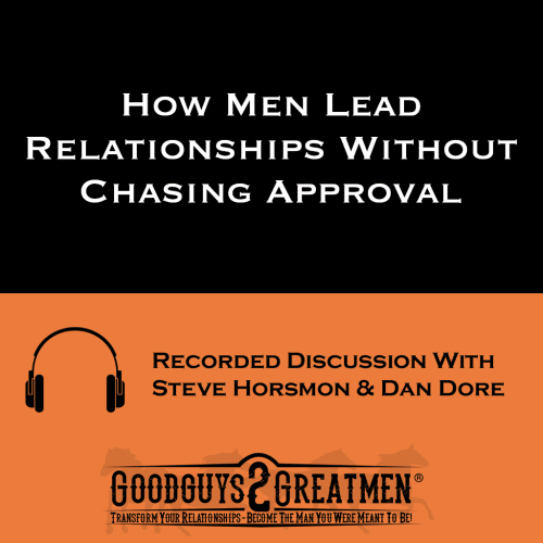 How Men Lead Relationships Without Chasing Approval