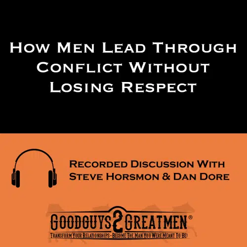 How Men Lead Through Conflict Without Losing Respect
