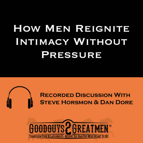 How Men Reignite Intimacy Without Pressure